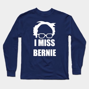 I miss Bernie Long Sleeve T-Shirt